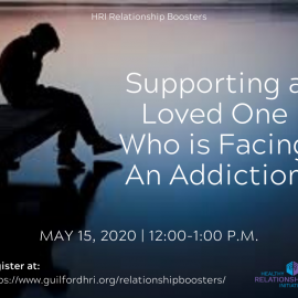 5.15.2020: HRI Relationship Booster on Supporting a Loved One Who is Facing an Addiction