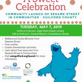 Tuesday, 5/7/19: A Sweet Celebration: Community Launch of Sesame Street in Communities – Guilford Count