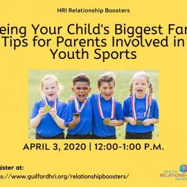 4.3.2020: HRI Relationship Booster on Being Your Child’s Biggest Fan (Youth Sports)