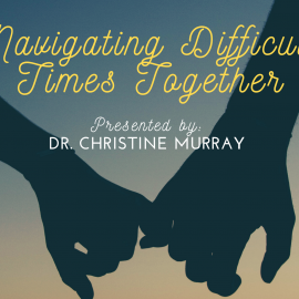 9.23.20 | 12-1 PM | Navigating Difficult Times Together