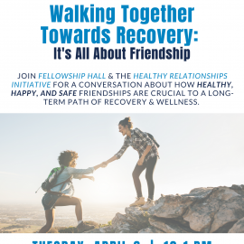 4.6.21 | Walking Together Towards Recovery: It’s All About Friendship